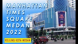 Download Lagu KELILING KOTA MEDAN 2022 - Seputar Manhattan Times Square MP3