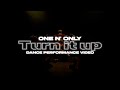 ONE N&#39; ONLY/“Turn it up” Dance Performance Video