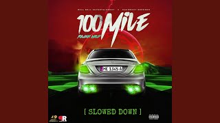 100 Mile (Slowed Down)