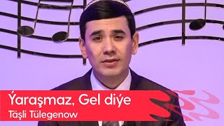 Tashli Tulegenow - Yarashmaz, Gel Diye 2022