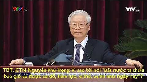 Vì sao nói "Đất nước ta chưa bao giờ có được cơ đồ, tiềm lực, vị thể, uy tín như ngày nay"?