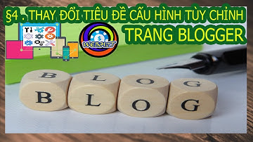 Thiết Kế Website - Bài 4. Cấu hình tùy chỉnh trang Blogger - WEBH2T