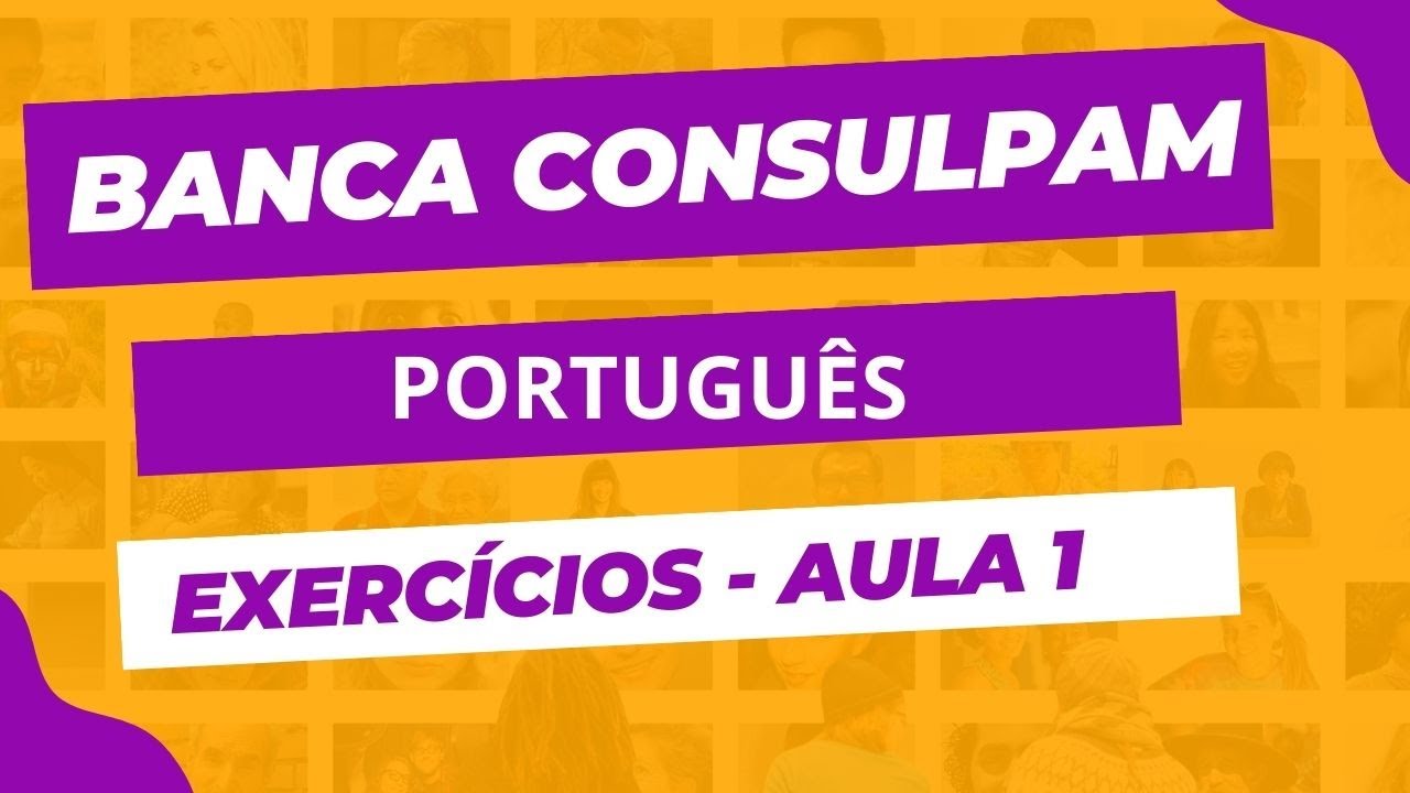 GABARITANDO A BANCA CONSULPAM  - PORTUGUÊS - RESOLUÇÃO DE QUESTÕES - AULA 1 - PROF. VOLNEY RIBEIRO