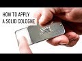 How to apply solid cologne  cremo