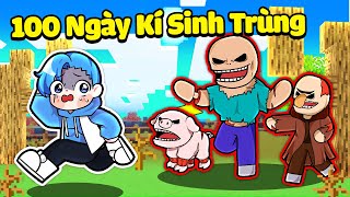 HUY NOOB 100 NGÀY KÍ SINH TRÙNG KINH DỊ TRONG MINECRAFT*HUY NOOB CHUYỂN QUA THẾ GIỚI KÍ SINH TRÙNG🦠😱