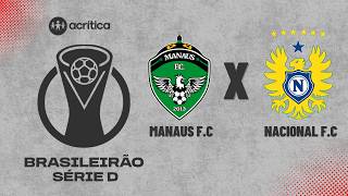 BASILEIRÃO SÉRIE D 2026 AO VIVO | MANAUS F.C X NACIONAL F.C | A CRÍTICA | 31/05/2026