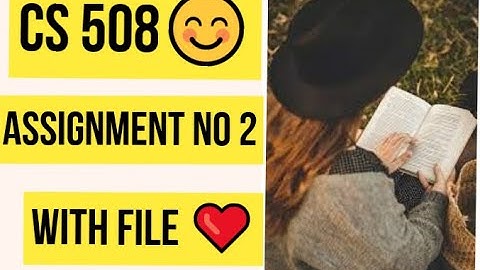 CS 508 Assignment no 2 Solution WIth File ❤