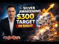 Silver Awakening – $300 Target in Sight