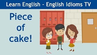 Learn / Teach English Idioms: Piece of cake!