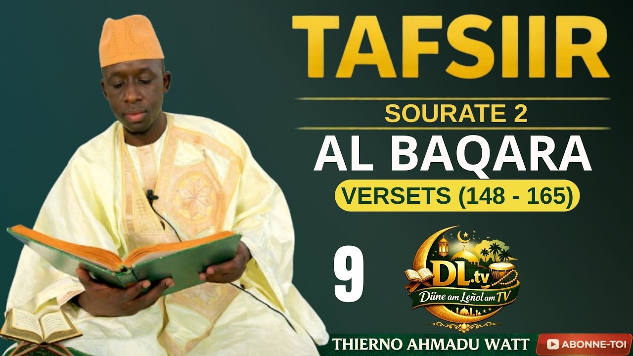 09.Tafsiir📖Thierno Ahmadu watt 🙏 Sourate 2 Vers. (148)-(165)