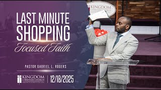 Last Minute Shopping: Focused Faith 12.18.25 | KCC Thursday Night Bible Study