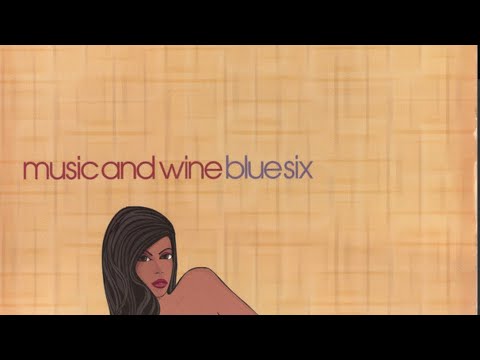 Music And Wine (Original Funkaphonic Vocal) - Blue Six (1999 Music And Wine (Original Funkaphonic Vocal) - Blue Six (1999