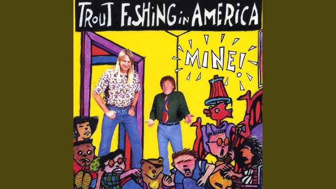 Trout Fishing in America - Mine!