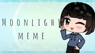 Moonlight meme//Gacha club//Read description