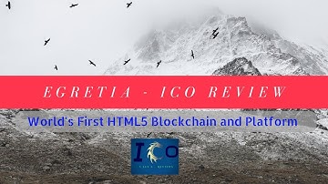 Egretia ICO Review by ISeeo Reviews - HTML5 meets Blockchain