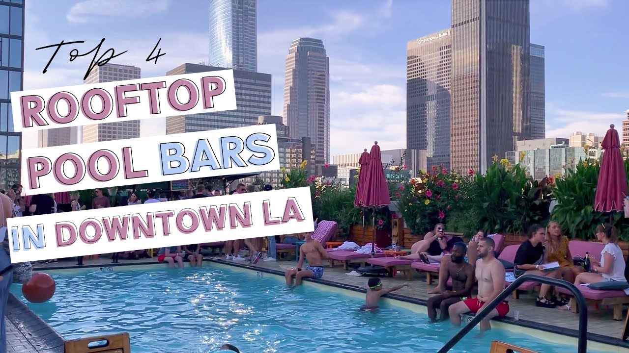 4 Best Rooftop Pool Bars in Downtown Los Angeles | Things to do in