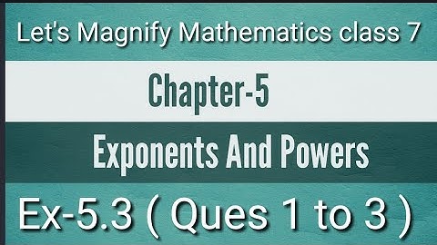 Chapter -5 || Exponents And Powers || Ex-5.3 || Ques 1 to 3 || Let