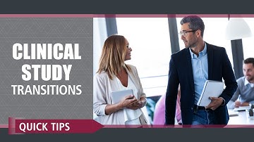 Clinical Study Transition Tips for CTMs and CRAs