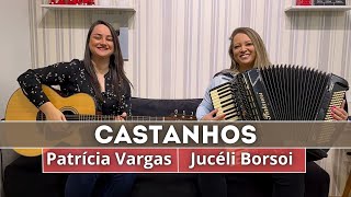 Castanhos - PATRÍCIA VARGAS e JUCÉLI BORSOI