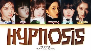 IVE Hypnosis Lyrics (Color Coded Lyrics)