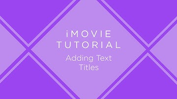 iMovie Tutorial: Adding Text Titles