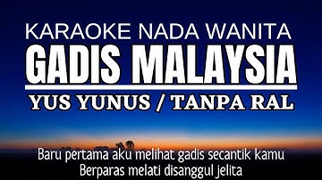 Gadis Malaysia - Yus Yunus (Karaoke Nada Wanita +2)