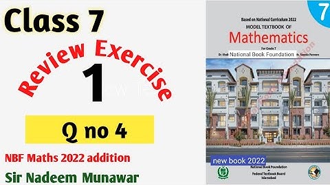 Class 7  Review exercise 1 Q no 4 class 7 review Ex 1 2022 addition NBF Maths Sir Nadeem  Munawar