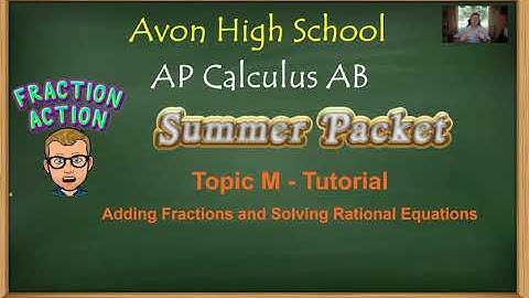 Avon High School  AP Calculus AB - Summer Packet - Topic M Tutorial