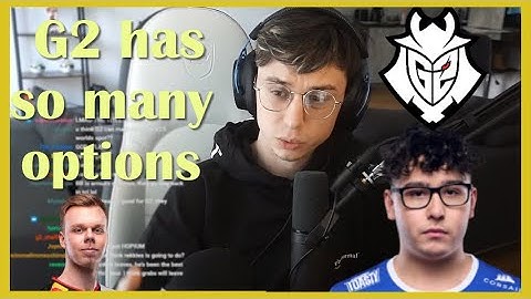 Caedrel on G2 Brokenblade/ other free agents