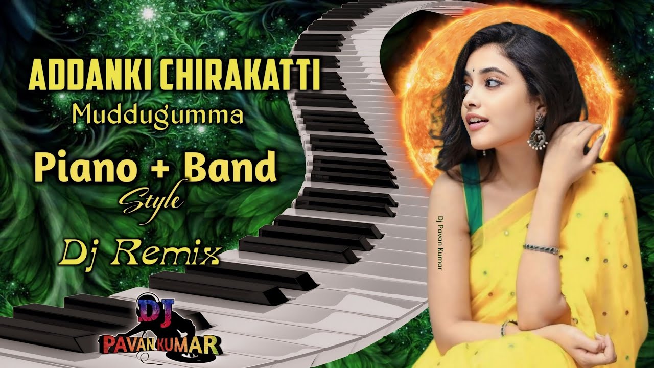 Addanki Chirakatti Dj Song  Addanki Chirakatti Muddugumma Piano Style Dj Remix  DJ PAVAN KUMAR DLK