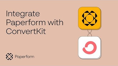 How to Integrate Paperform with ConvertKit