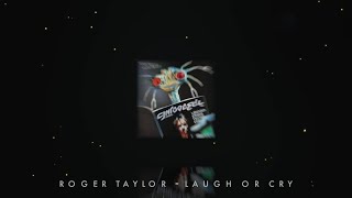 Roger Taylor - Laugh Or Cry (Official Lyric Video)