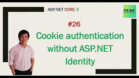 #26: Cookie Authentication without ASP.NET Identity | TEDU