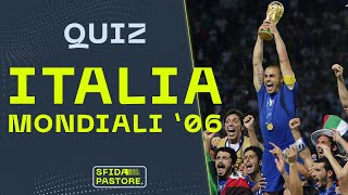 Quante ne sai SULL'ITALIA ai MONDIALI 2006? ||| SFIDA PASTORE