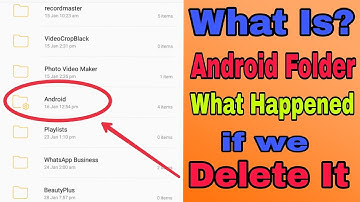 What Is Android Folder In Mobile ? What Happened If We Delete It !!