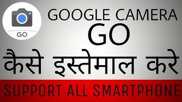 how to download and use Google Camera Go for all smartphone | Google Camera go को कैसे इस्तेमाल करे
