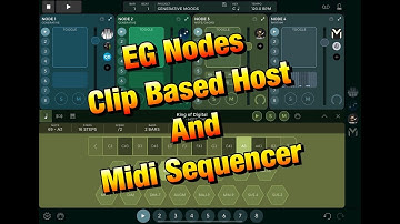EG Nodes - Pre-Release Demo - Clip-Based Host & Midi Sequencer - Generative Moods - No Talking