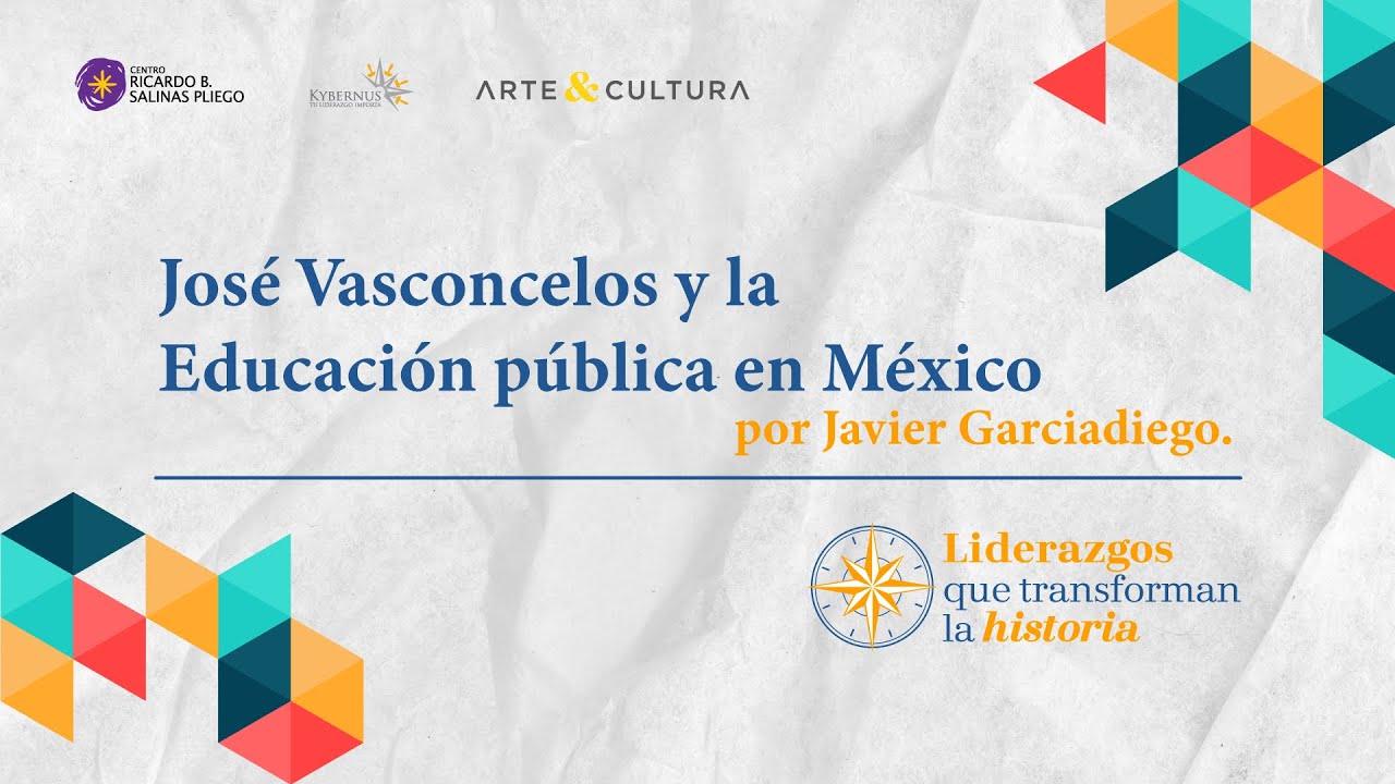 José Vasconcelos y la Educación Pública en México - LIDERAZGOS QUE