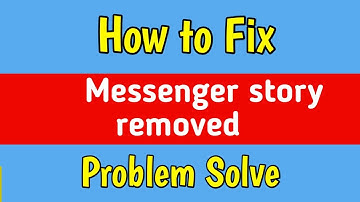 Messenger Story Has Removed by Messenger Team problem | Messenger this can