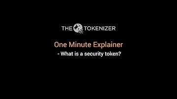 One Minute Explainer - What is a security token?