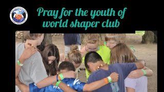 Pray for the youth of world shaper club 