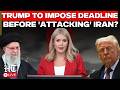 Karoline Leavitt Live | US Military Ready for Possible Iran Strike? Leavitt’s Big Statement | Trump