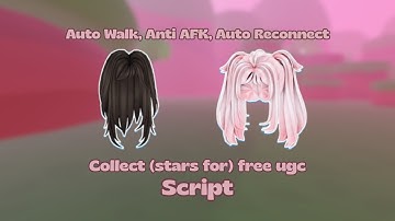 [FREE UGC LIMITED] - COLLECT (STARS FOR) FREE UGC - STARS FARM, ANTI AFK, AUTO RECONNECT