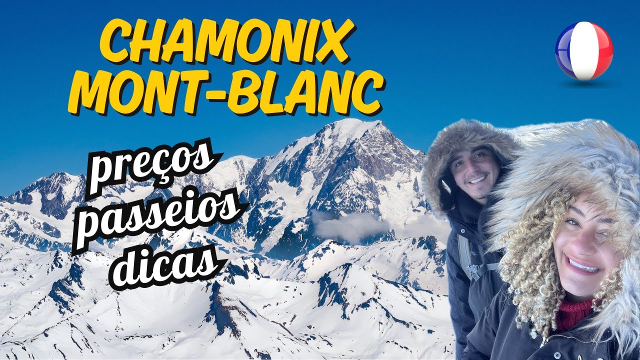 CHAMONIX-MONT BLANC | Visitamos a montanha mais alta da Europa Ocidental!