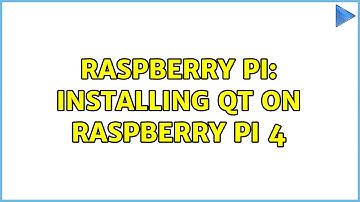 Raspberry Pi: Installing qt on raspberry pi 4