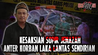 KESAKSIAN SOPIR AMBULAN BAWA JENAZAH LAKALANTAS - LANTUNAN AL QURAN DI MOBIL AMBULANCE