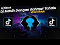 Dj masih dengan rahmat tahalu fikri asia viral tik tok terbaru 2023 sound kenzz so asik