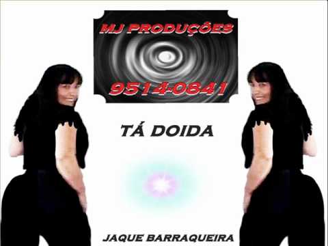 Jaque Barraqueira - Tá Doida