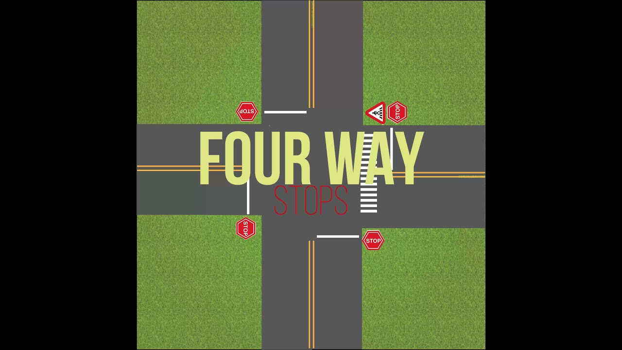FOUR WAY STOPS