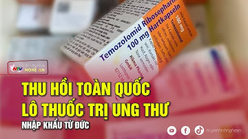 Thu hồi toàn quốc lô thuốc trị ung thư nhập khẩu từ Đức. | NATV